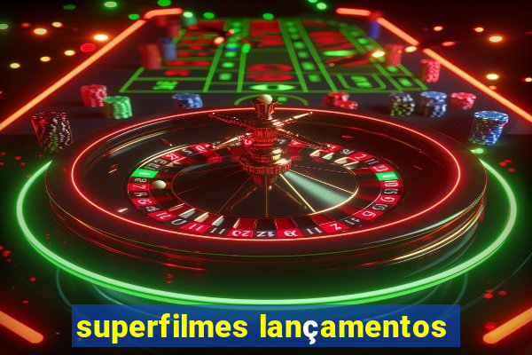 superfilmes lançamentos